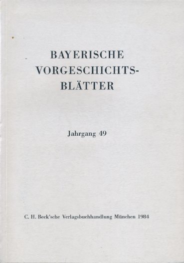   Bayerische Vorgeschichtsblätter 49. 