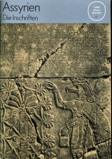 Jakob-Rost, Liane:  Assyrien. Die Inschriften. Vorderasiatisches Museum VAM. Kleine Schriften 2. 