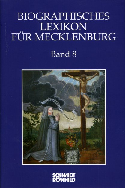 Röpke, Andreas (Hrsg.):  Biographisches Lexikon für Mecklenburg. Band 8. Historische Kommission für Mecklenburg. Veröffentlichungen der Historischen Kommission für Mecklenburg. Reihe A. Bd. 8. 