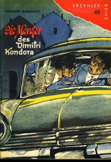 Barkhoff, Hermann:  Die Mörder des Dimitri Kondora. Erzählerreihe 49. 