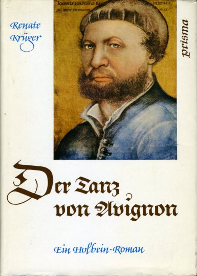 Krüger, Renate:  Der Tanz von Avignon. Ein Holbein-Roman. 