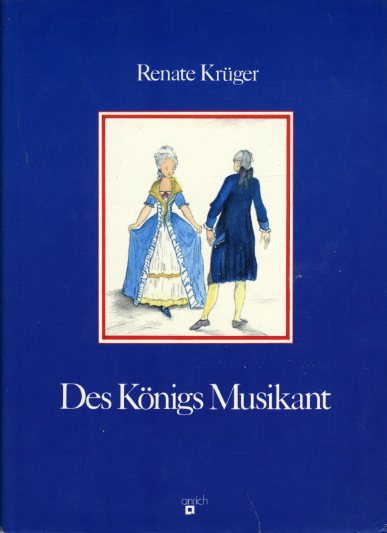 Krüger, Renate:  Des Königs Musikant. Geschichten aus dem Leben des Carl Philipp Emanuel Bach 