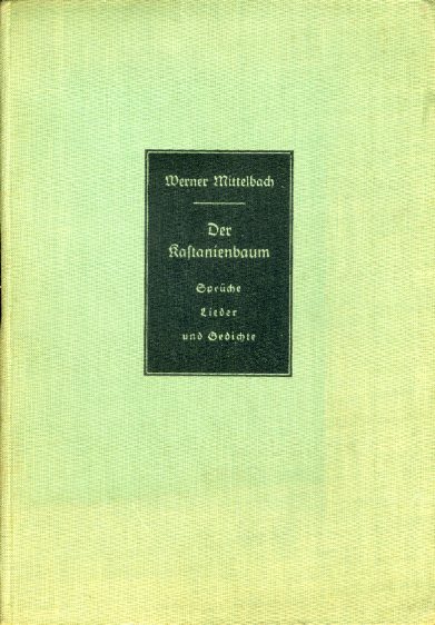 Mittelbach, Werner:  Der Kastanienbaum. Sprüche, Lieder und Gedichte. 