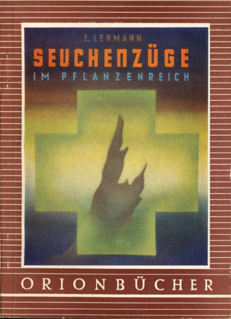 Lehmann, Ernst:  Seuchenzüge. Orionbücher Bd. 35. 