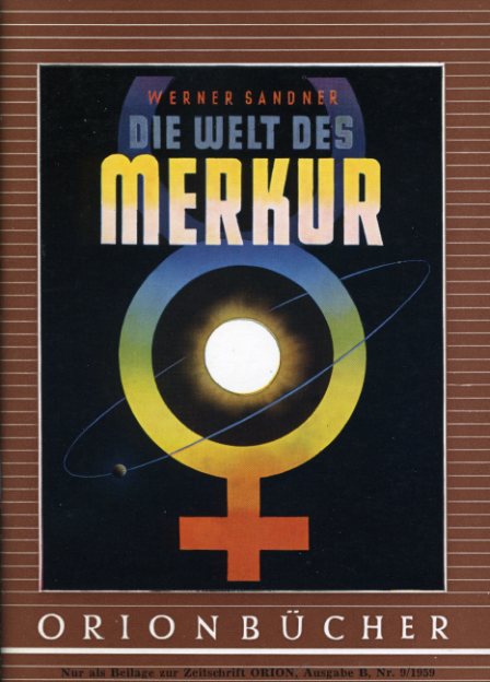 Sandner, Werner:  Die Welt des Merkur. Orionbücher Bd. 129. 