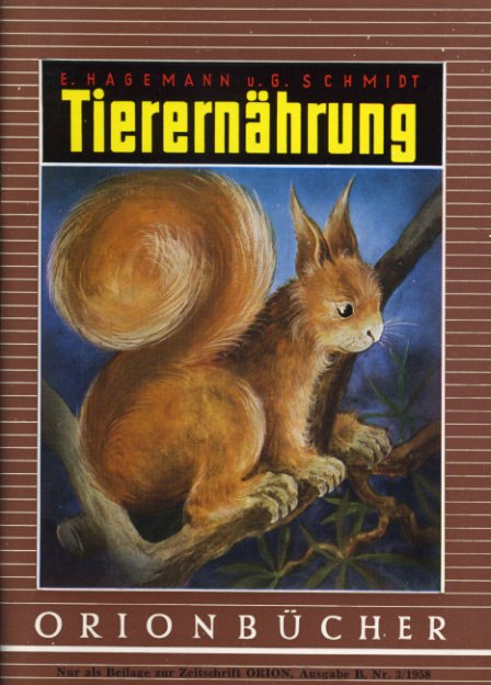 Hagemann, Eberhard und Günter Schmidt:  Tierernährung. Orionbücher Bd. 111. 