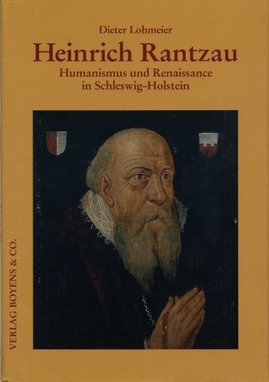 Lohmeier, Dieter:  Heinrich Rantzau. Humanismus und Renaissance in Schleswig-Holstein. Kleine Schleswig-Holstein-Bücher. Bd. 50. 
