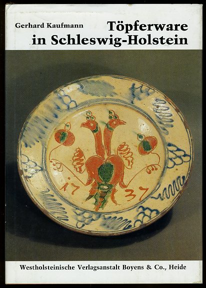 Kaufmann, Gerhard:  Töpferware in Schleswig-Holstein. Kleine Schleswig-Holstein-Bücher. 