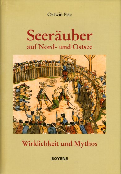 Pelc, Ortwin:  Seeräuber auf der Nord- und Ostsee. Wirklichkeit und Mythos. Kleine Schleswig-Holstein-Bücher. Bd. 56. 