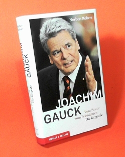 Robers, Norbert:  Joachim Gauck. Vom Pastor zum Präsidenten. Die Biografie. Norbert Robers 