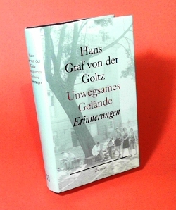 Goltz, Hans von der:  Unwegsames Gelände. Erinnerungen. 