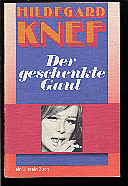Knef, Hildegard:  Der geschenkte Gaul. Bericht aus meinem Leben. Ullstein TB Bd. 2902. 