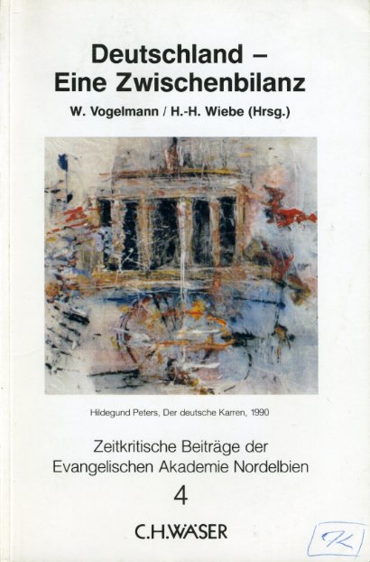 Vogelmann, Wolfgang und Hans-Herman Wiebe (Hrsg.):  Deutschland - Eine Zwischenbilanz. Zeitkritische Beiträge der Evangelischen Akademie Nordelbien 4. 