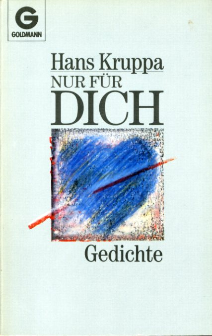 Kruppa, Hans:  Nur für dich. Gedichte. Goldmann 8869. 