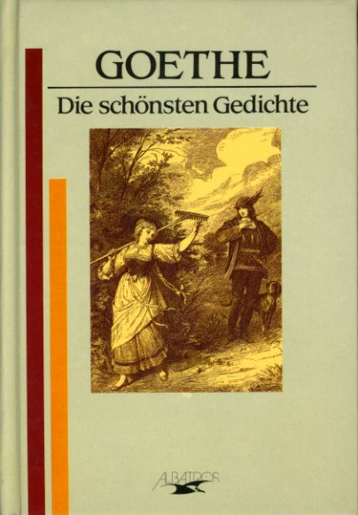 Goethe, Johann Wolfgang von:  Die schönsten Gedichte. 