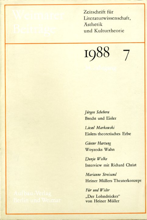   Weimarer Beiträge. Zeitschrift für Literaturwissenschaft, Ästhetik und Kulturtheorie. 34. Jg. 1988 (nur) Heft 7. 