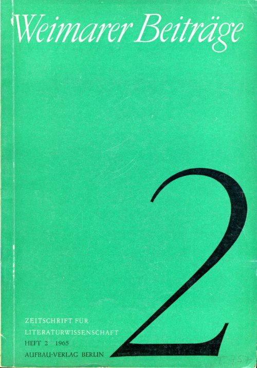   Weimarer Beiträge. Zeitschrift für Literaturwissenschaft, Ästhetik und Kulturtheorie. 11. Jg. 1965 (nur) Heft 2. 