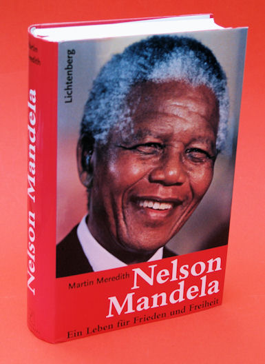 Meredith, Martin:  Nelson Mandela. Ein Leben für Frieden und Freiheit. 