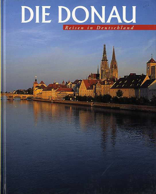 Thym, Rolf:  Die Donau. Reisen in Deutschland. 