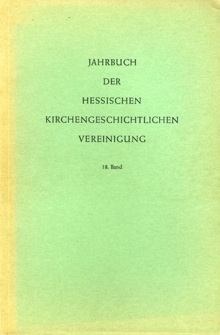Dienst, Karl (Hrsg.):  Jahrbuch der Hessischen Kirchengeschichtlichen Vereinigung 18. Band Zugleich Heinrich Steitz zum 60. Geburtstag. 