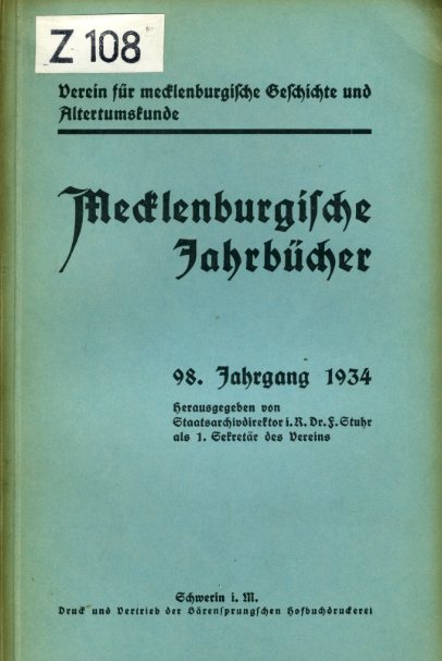 Strecker, Werner (Hrsg.):  Mecklenburgische Jahrbücher 98. Jahrgang 1934. Verein für Mecklenburgische Geschichte und Altertumskunde. 