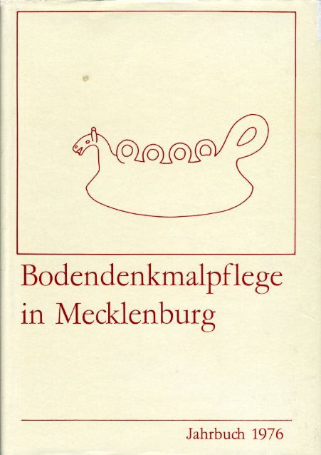 Schuldt, Ewald (Hrsg.):  Bodendenkmalpflege in Mecklenburg. Jahrbuch 1976. 