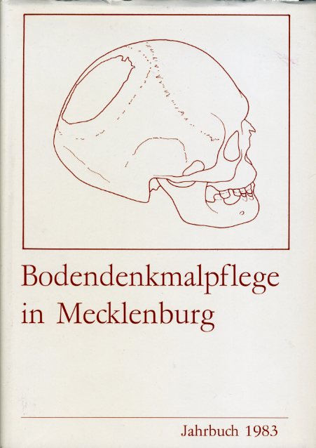 Keiling, Horst (Hrsg.):  Bodendenkmalpflege in Mecklenburg 31 Jahrbuch 1983. Hrsg. vom Museum für Ur- und Frühgeschichte Schwerin. 