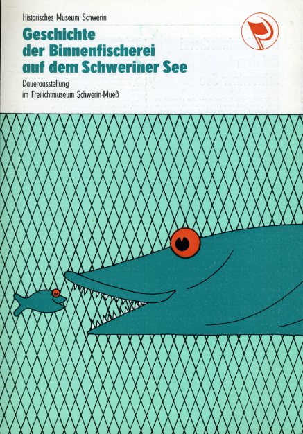 Schweikert, Hilde:  Geschichte der Binnenfischerei auf dem Schweriner See. Dauerausstellung im Freilichtmuseum Schwerin-Mueß. 