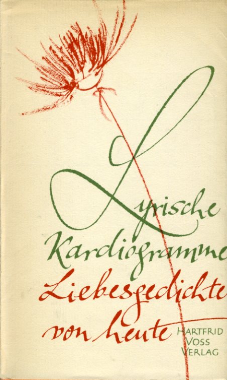 Voss, Hartfrid (Hrsg):  Lyrische Kardiogramme. Liebesgedichte von heute. 