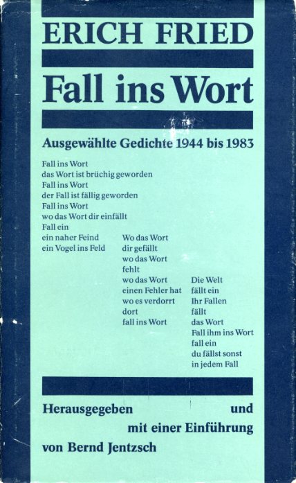 Fried, Erich:  Fall Ins Wort. Ausgewählte Gedichte 1944 bis 1983 