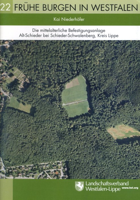 Niederhöfer, Kai:  Die mittelalterliche Befestigungsanlage Alt-Schieder bei Schieder-Schwalenberg, Kreis Lippe. Frühe Burgen in Westfalen 22. 