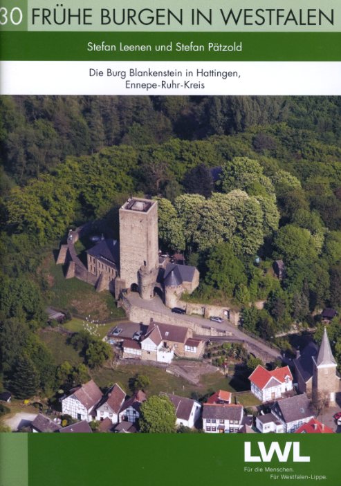 Leenen, Stefan und Stefan Pätzold:  Die Burg Blankenstein in Hattingen, Ennepe-Ruhr-Kreis. Frühe Burgen in Westfalen 30. 