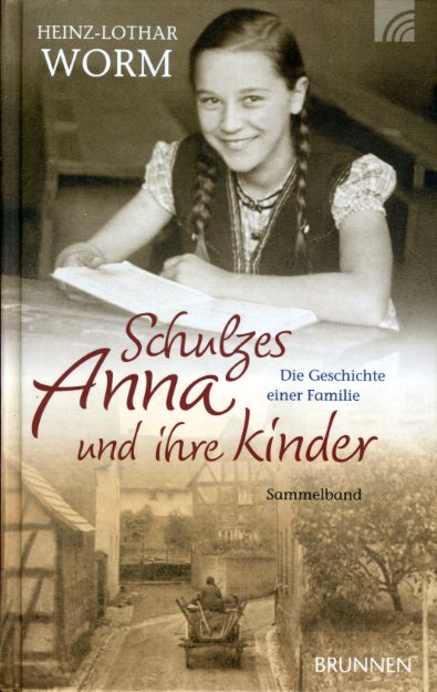 Worm, Heinz-Lothar:  Schulzes Anna und ihre Kinder. Die Geschichte einer Familie. 