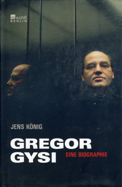 König, Jens:  Gregor Gysi. Eine Biographie. 