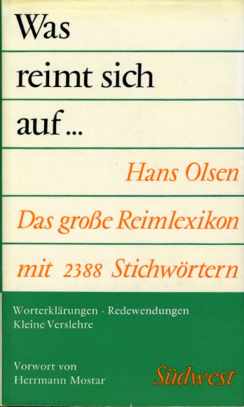 Olsen, Hans:  Was reimt sich auf. Das grosse Reimlexikon mit 2388 Stichwörtern. Worterklärungen, Redewendungen, kleine Verslehre. 