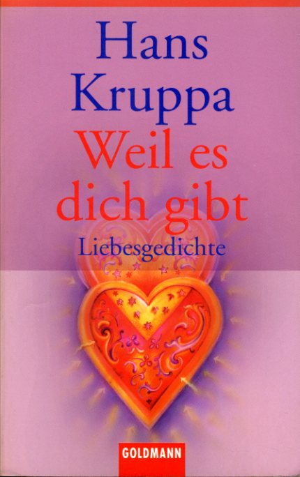 Kruppa, Hans:  Weil es dich gibt. Liebesgedichte. Goldmann 45155. 