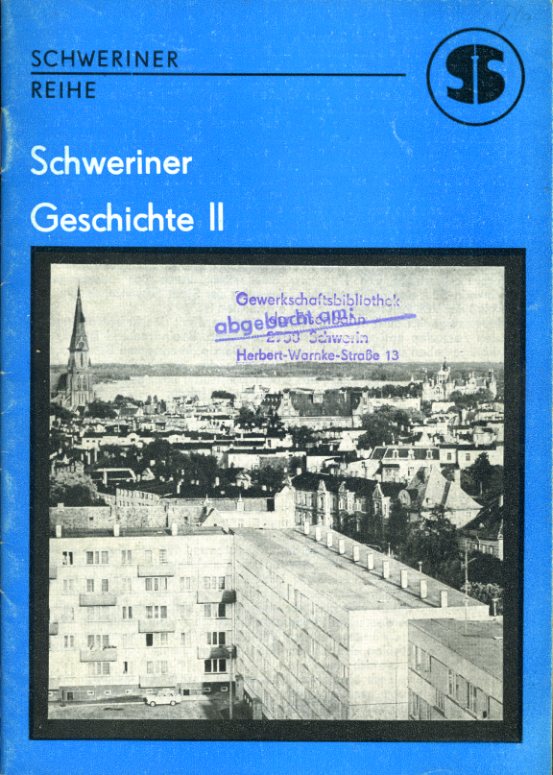 Borchert, Friedrich-Wilhelm:  Schweriner Geschichte II. Kurzer Abriß der Stadtgeschichte von 1945 bis zur Gegenwart. Schweriner Reihe. 