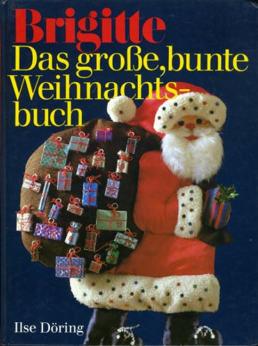 Döring, Ilse:  Das große, bunte Weihnachtsbuch. Brigitte. 