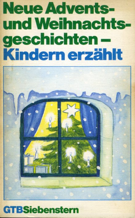 Baum, Steffi (Hrsg.):  Neue Advents- und Weihnachtsgeschichten - Kindern erzählt. Gütersloher Taschenbücher Siebenstern 809. 