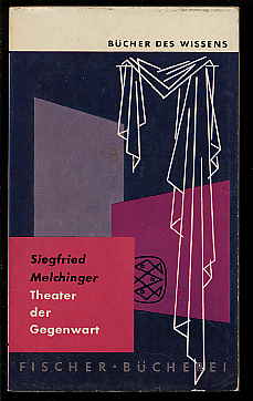 Melchiger, Siegfried:  Theater der Gegenwart. Fischer Bücherei 118. 