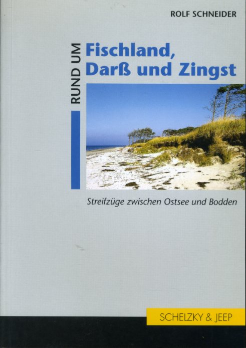 Schneider, Rolf:  Rund um Fischland, Darss und Zingst. Streifzüge zwischen Ostsee und Bodden. Rund um ... 14. 