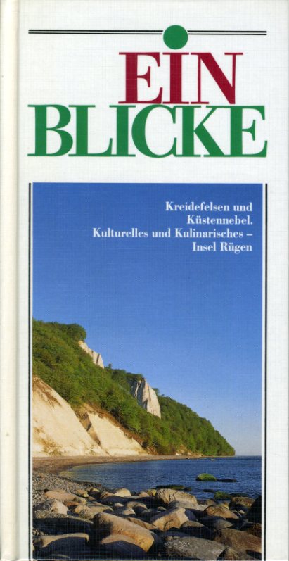   Einblicke. Kreidefelsen und Küstennebel. Kulturelles und Kulinarisches - Insel Rügen. 
