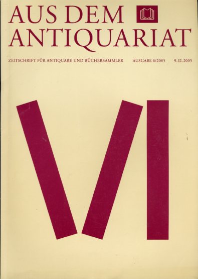   Aus dem Antiquariat. Zeitschrift für Antiquare und Büchersammler. Neue Folge 2005. Nr. 6. 
