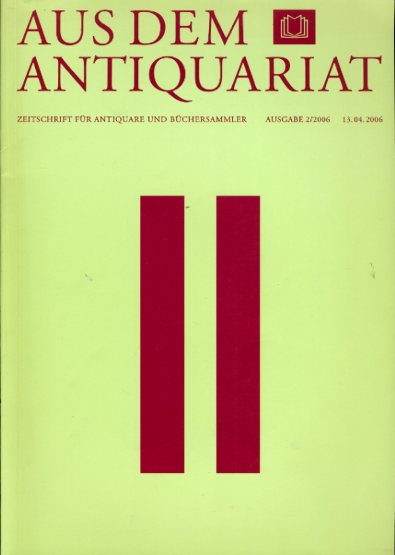   Aus dem Antiquariat. Zeitschrift für Antiquare und Büchersammler. Neue Folge 2006. Nr. 2. 