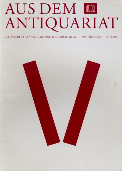   Aus dem Antiquariat. Zeitschrift für Antiquare und Büchersammler. Neue Folge 2007. Nr. 5. 