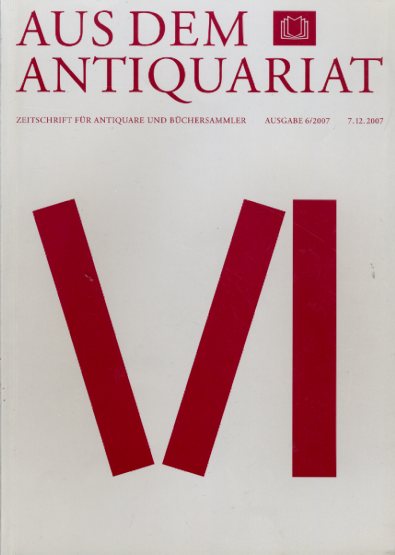   Aus dem Antiquariat. Zeitschrift für Antiquare und Büchersammler. Neue Folge 2007. Nr. 6. 