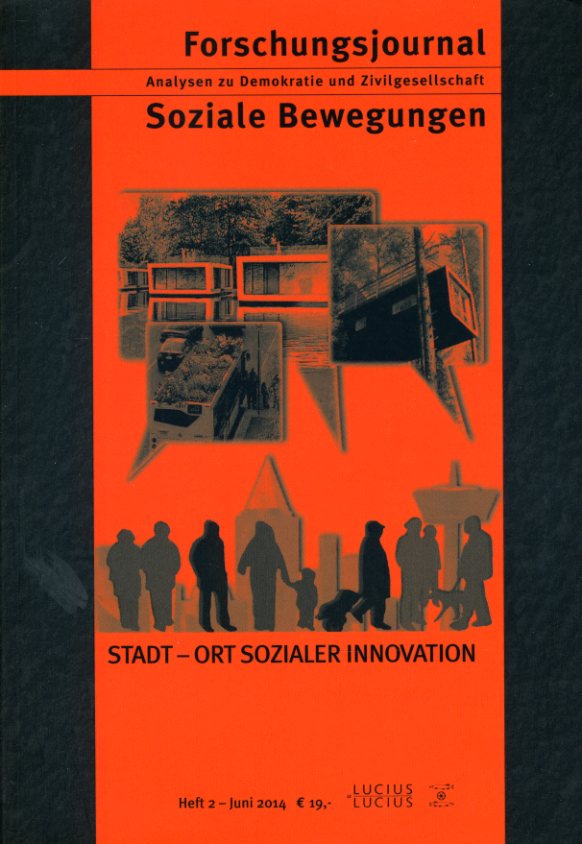   Stadt - Ort sozialer Innovation. Forschungsjournal Soziale Bewegungen. Analysen zu Demokratie und Zivilgesellschaft. Heft 2. 
