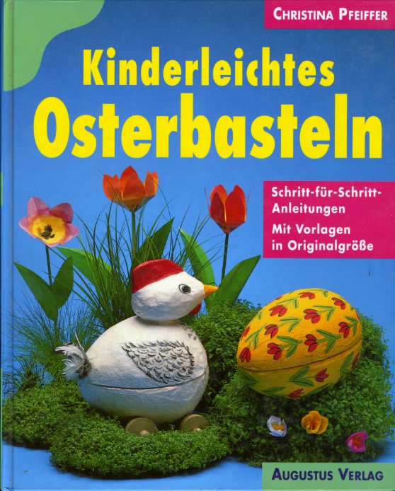 Pfeiffer, Christina:  Kinderleichtes Osterbasteln. 