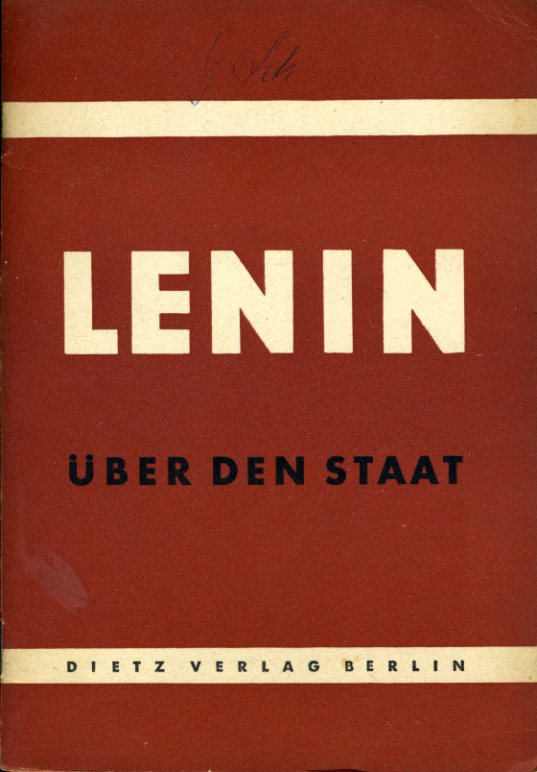 Lenin, Wladimir Iljitsch:  Über den Staat. Vorlesung an der Swerdlow-Universität 11. Juli 1919 . 