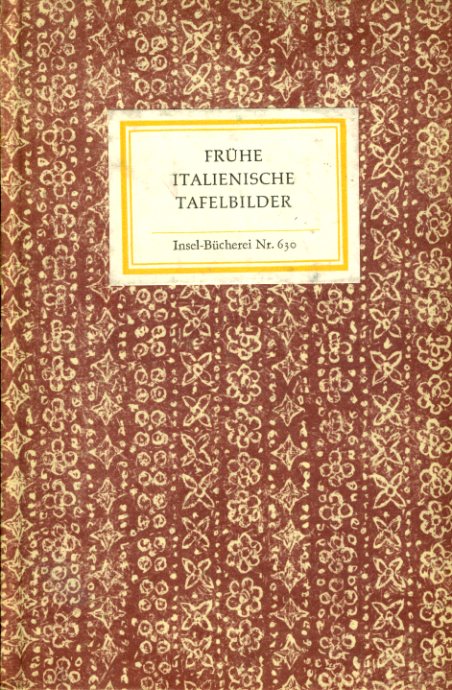 Oertel, Robert (Hrsg.):  Frühe italienische Tafelbilder. 20 Meisterwerke des Lindenau-Museums in Altenburg. Insel-Bücherei 630. 